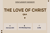 The Love of Christ: Q&A