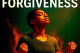 GAINING FREEDOM THROUGH FORGIVENESS