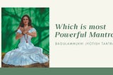 Which is the most powerful mantra?