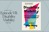 Why Perspective Will Change The Future | Inspired by “Disability Visibility by Alice Wong”