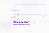 3 Dicas de Ouro para começar a usar Chatbots