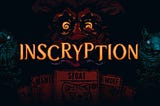 So I Sat Down to Play… Inscyption (2021)