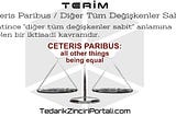 Ceteris Paribus / Diğer Tüm Değişkenler Sabit