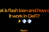 What is flash loan and how does it work in DeFi?