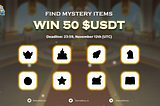Find Mystery Items | Win 50 $USDT