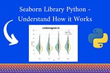 Unlock the full potential of data visualization with Seaborn!