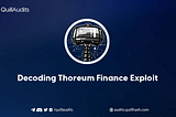 Decoding Thoreum Finance Exploit | QuillAudits