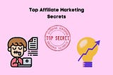 Top Affiliate Marketing Secrets Featured Image