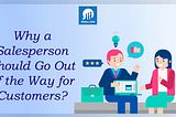 Why should a Salesperson go out of the way for customers?