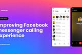 Improving Facebook messenger calling experience — UX case study