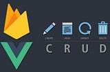 Build a CRUD Application with Vue.js and Firebase