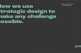 How we use strategic design to make any challenge possible