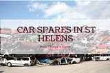 Car Spares in St Helens