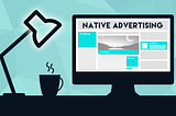 What Are Native Advertisements?