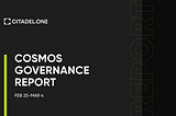 Cosmos Governance Report | Feb 25–Mar 4