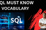 SQL Vocabulary Every QA Software Tester & Developer Should Know