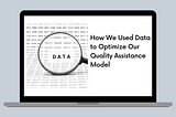 How We Used Data to Optimize Our Quality Assistance Model