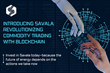 Introducing Savala: Revolutionizing Commodity Trading with Blockchain