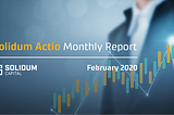 Solidum Actio Monthly Report for February 2020