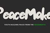 PeaceMaker — open call for participants