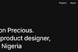 Portfolio introduction: It reads; Hi, I’m Don Precious. A digital product designer based in Nigeria