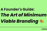 Minimum Viable Brand — Your Brand pre-PMF