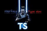 Interface vs Type alias in TypeScript 2.7