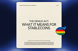 The Genius Act: What it means for stablecoins