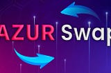 AzurSwap: Unlocking the Key Features of a Next-Generation DEX