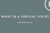 What is a virtual tour?