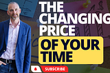The changing price of your time