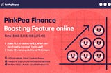 PinkPea Finance’s new section Boosting Online today