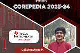 Internship at Texas Instruments (TI) | Gokuleashwar P (21EC) | COREPEDIA 2023–24 | E&ECE Society…