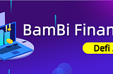 Bambi Finance: The DeFi 2.0 Project