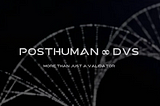 Posthuman ist ein Validierer. Ein kurzer Überblick.