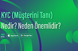 KYC (Müşterini Tanı) Nedir? Neden Önemlidir?