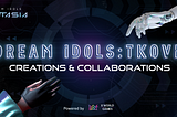 Dream Idols TKOVR | Creations & Collaborations