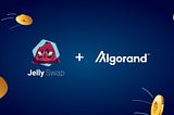 JellySwap is the latest recipient of an Algorand Foundation Grant