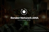 Render Network AMA / Q2 2024