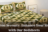 Cotton Serenity: Enhance Your Sleep with Our Bedsheets