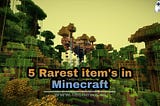 5 rarest items in Minecraft survival