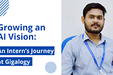 Growing an AI Vision: An Intern’s Journey at Gigalogy