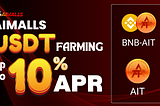 AIMALLS $AIT : USDT FARMING UP TO 10% APR!