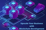 A Complete Guide To Blockchain Development Architecture