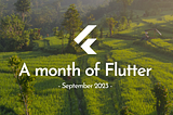 A month of Flutter — September 2023
