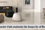 Bonastre Pads maintain the longevity of floors