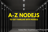 Familiarise With NodeJS