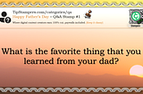 What is the favorite thing you learned from your dad?