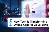 How Tech is Transforming Online Apparel Visualization