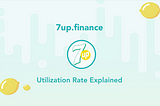 7up.finance Utilization Rate Explained